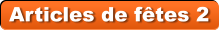 Articles de f�tes 2