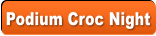 Podium Croc Night