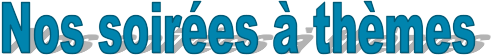 Nos soir�es � th�mes