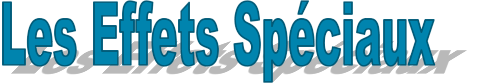Les Effets Sp�ciaux